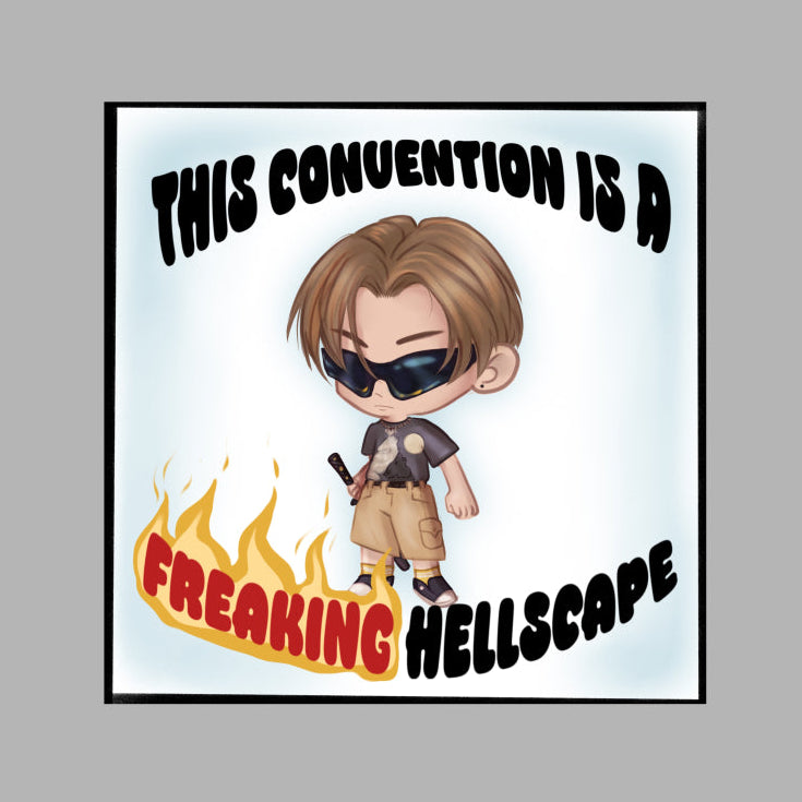 "This Con is a Freaking Hellscape" Chosen Sticker