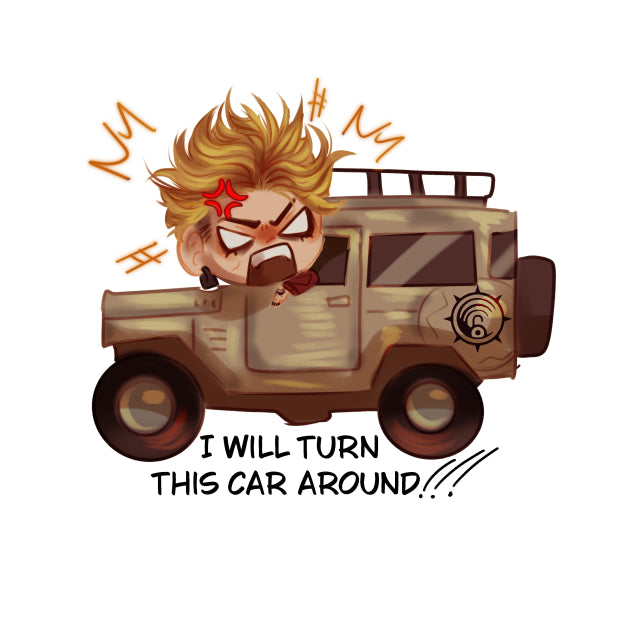 "I WILL TURN THIS CAR AROUND" Enjin Sticker